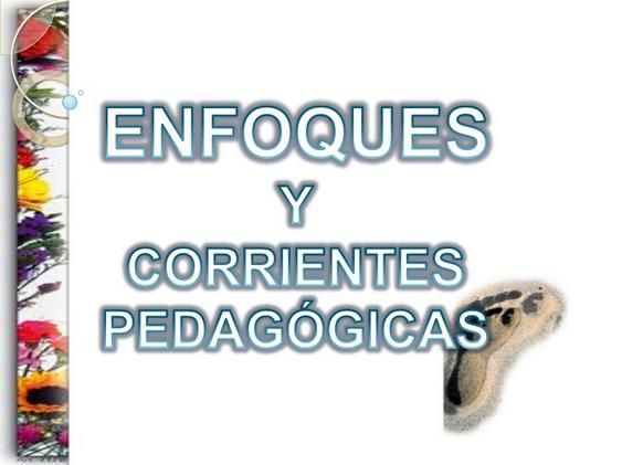CorrientesTeoríasPedagógicasRepresentantesEnfoques-Presentación-BlogGesvin