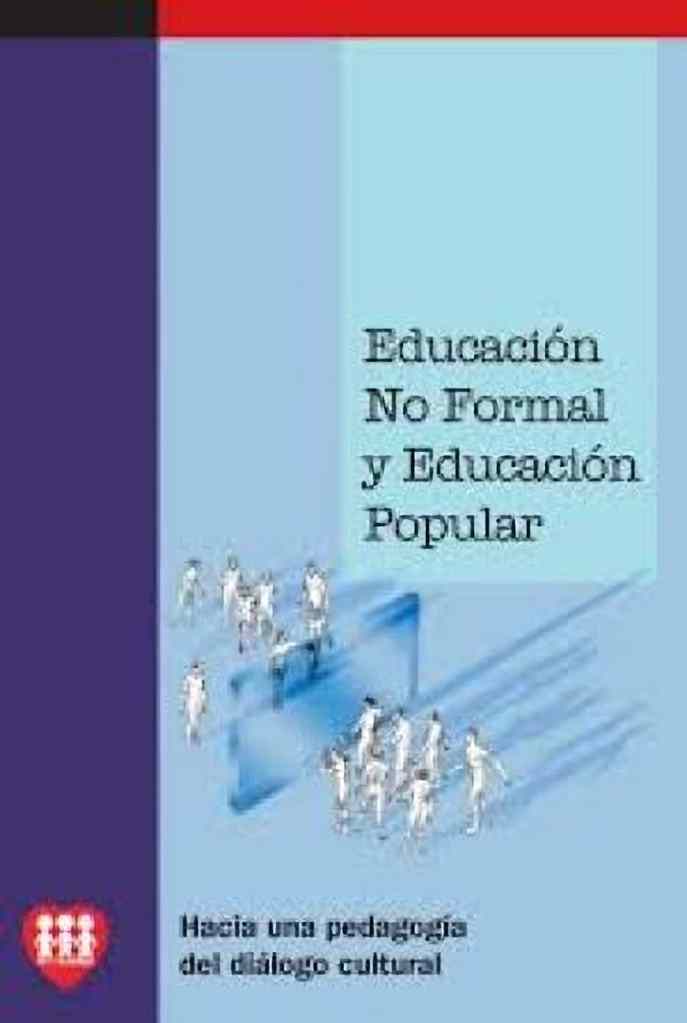 Educación No Formal y Educación Popular - Hacia una Pedagogía del Diálogo Cultural.