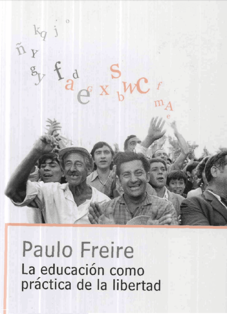 La Educación como Práctica de la Libertad - Paulo Freire