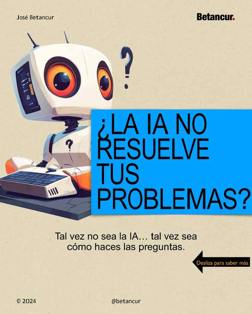 ¿La IA No Resuelve tus Problemas?