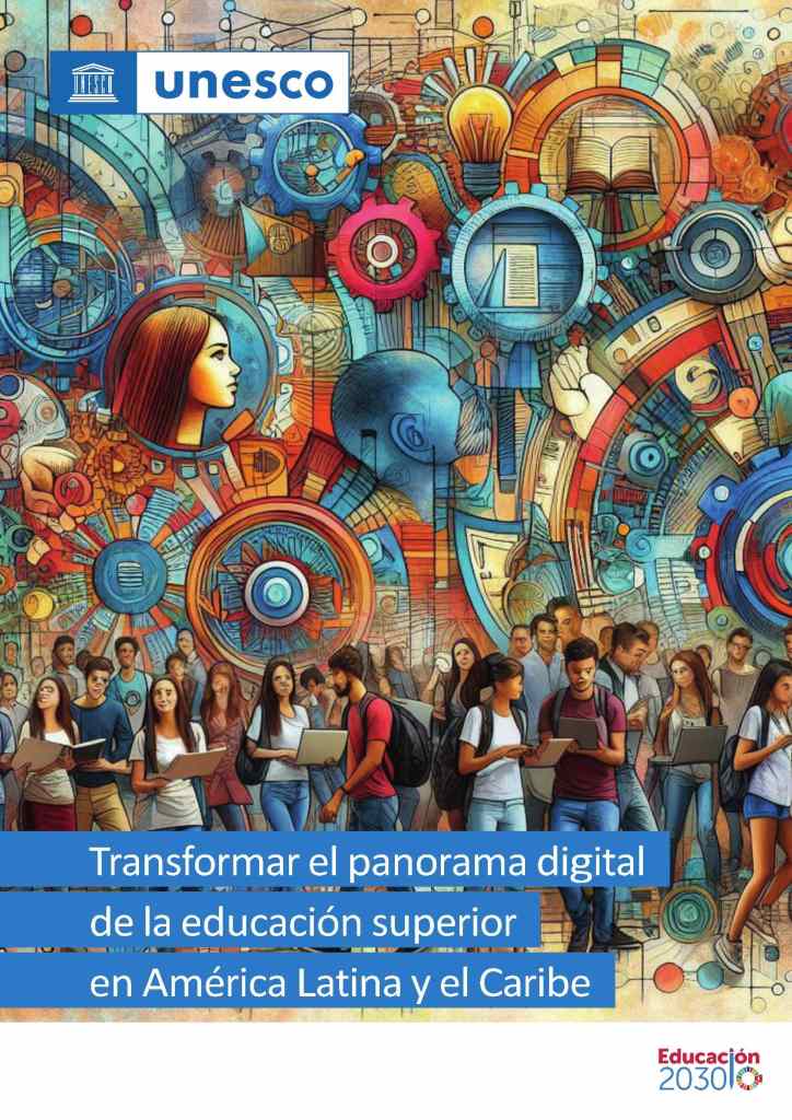 Trasformar el Panorama Digital de la Educación Superior en América Latina y el Caribe