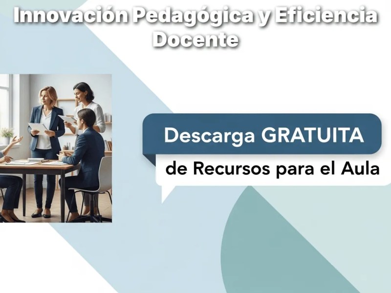 Resumen Semanal – Innovación Pedagógica y Eficiencia&nbsp;Docente